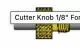Cutter Knob 1/8